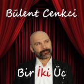 Bülent Cenkci - Bir İki Üç (feat. Meriç Demir)