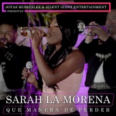 Sarah La Morena - Que Manera de Perder [Live]