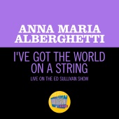 Anna Maria Alberghetti - I've Got The World On A String [Live On The Ed Sullivan Show, July 13, 1958]