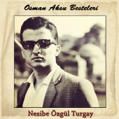 Nesibe Özgül Turgay - Osman Aksu Besteleri