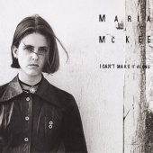 Maria McKee - I Can't Make It Alone