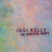 Iggi Kelly - No Matter What