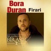 Bora Duran - Firari [Musa Eroğlu İle Bir Asır 2]