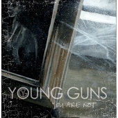 Young Guns - You Are Not