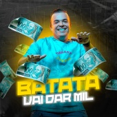 DJ Batata - Batata Vai Dar Mil