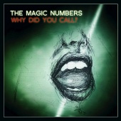 The Magic Numbers - Why Did You Call?