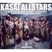 Kasai Allstars - In the 7th Moon, the Chief Turned Into a Swimming Fish and Ate the Head of His Enemy by Magic