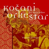 Kocani Orkestar - L'Orient Est Rouge