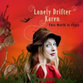 Lonely Drifter Karen - This World Is Crazy