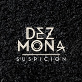 Dez Mona - Suspicion