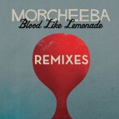 Morcheeba - Blood Like Lemonade [Remixes]