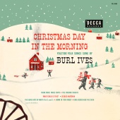 Burl Ives - Christmas Day In The Morning [Expanded Edition]