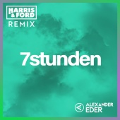 Alexander Eder - 7 Stunden [Harris & Ford Remix]
