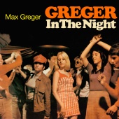 Max Greger - Greger In The Night