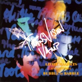 Transvision Vamp - Little Magnets Versus The Bubble Of Babble [Deluxe Version]