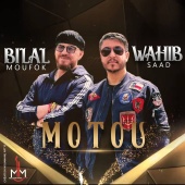 Cheb Bilal - Motou (feat. Wahib Saad)