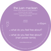 The Juan MacLean - What Do You Feel Free About?