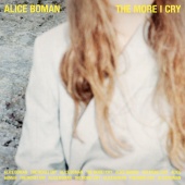 Alice Boman - The More I Cry