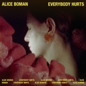 Alice Boman - Everybody Hurts