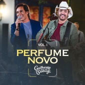 Guilherme & Santiago - Perfume Novo [Ao Vivo / Vol. 1]