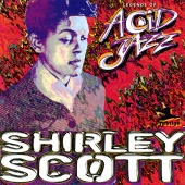 Shirley Scott - Legends Of Acid Jazz: Shirley Scott [Remastered 1998]
