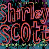 Shirley Scott - Legends Of Acid Jazz: Soul Sister
