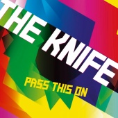 The Knife - Pass This On [2005 7\