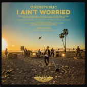 OneRepublic - I Ain’t Worried [Music From The Motion Picture 