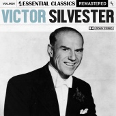 Victor Silvester - Essential Classics, Vol. 1: Victor Silvester [Remastered 2022]