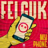 Felguk - My Phone