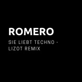 Romero - Sie Liebt Techno [LIZOT Remix]