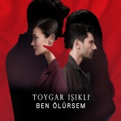 Toygar Işıklı - Ben Ölürsem (Yargı Original Soundtrack)