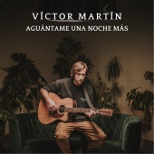 Víctor Martín - Aguantame una noche más [Trasteo y Ensayo]