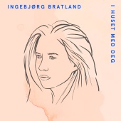 Ingebjørg Bratland - I huset med deg