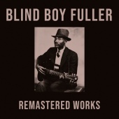 Blind Boy Fuller - Blind Boy Fuller [Remastered Works]