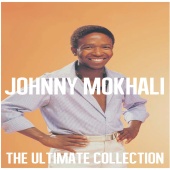 Johnny Mokhali - The Ultimate Collection: Johnny Mokhali