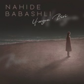 Nahide Babashlı - Yorgun Biri