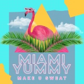 Make U Sweat - Miami Yummy