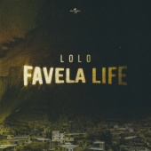 Lolô - FAVELA LIFE