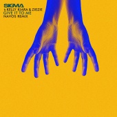 Sigma - Give It To Me (feat. Kelly Kiara, ZieZie) [Navos Remix]