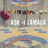 Various Artists - Aşk-ı Tamara (Burhan İşiyok Besteleri)