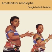 Amatshitshi Amhlophe - Sengikhathele Ndoda