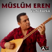 Müslüm Eren - Gizli Türkü