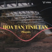 Phoenix - Hoa Tàn Tình Tan [Remix]