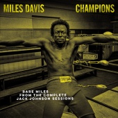 Miles Davis - Champions: Rare Miles from the Complete Jack Johnson Sessions