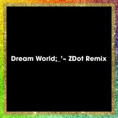 Giovanna - Dream World [ZDot Remix]