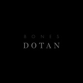 Dotan - Bones