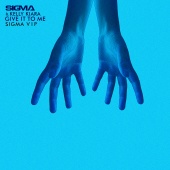 Sigma - Give It To Me (feat. Kelly Kiara) [Sigma VIP]