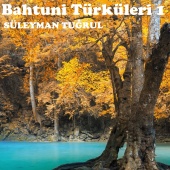 Süleyman Tuğrul - Bahtuni Türküleri 1