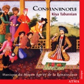 Constantinople - Constantinople: Music of the Middle Ages and of the Renaissance